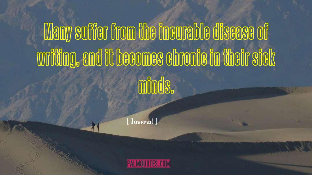 Juvenal Quotes: Many suffer from the incurable