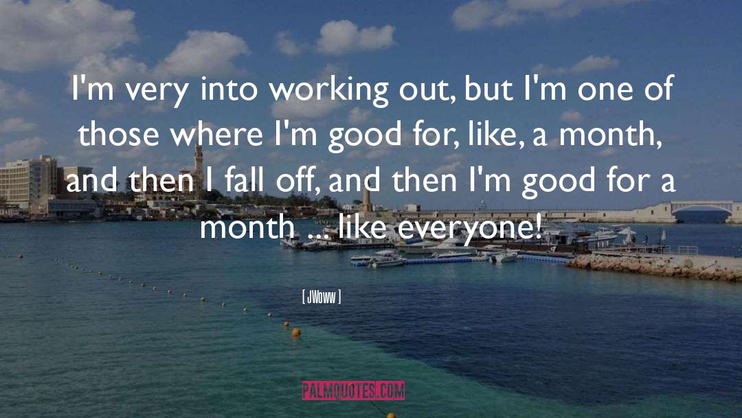 JWoww Quotes: I'm very into working out,