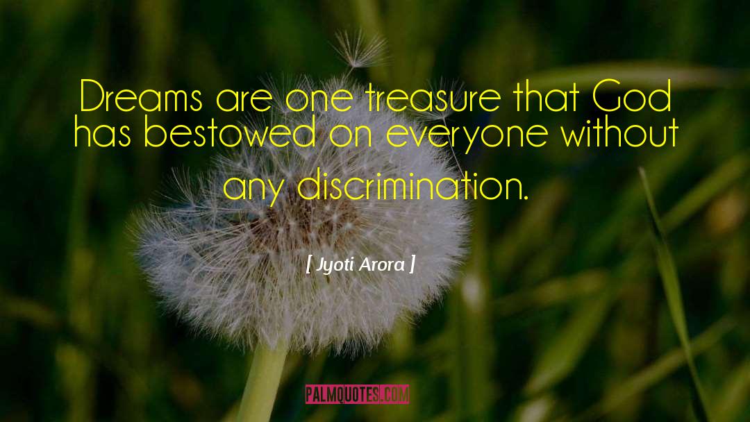 Jyoti Arora Quotes: Dreams are one treasure that