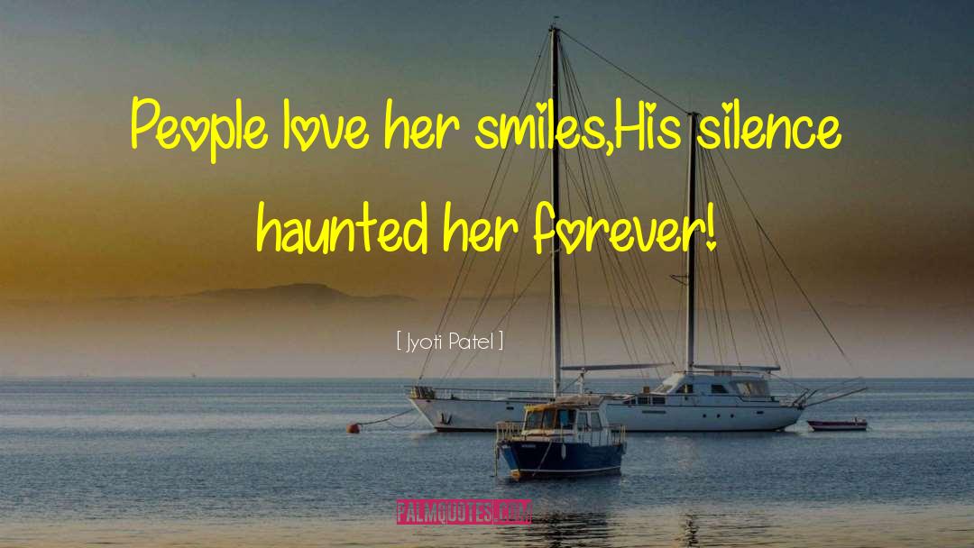 Jyoti Patel Quotes: People love her smiles,<br />His