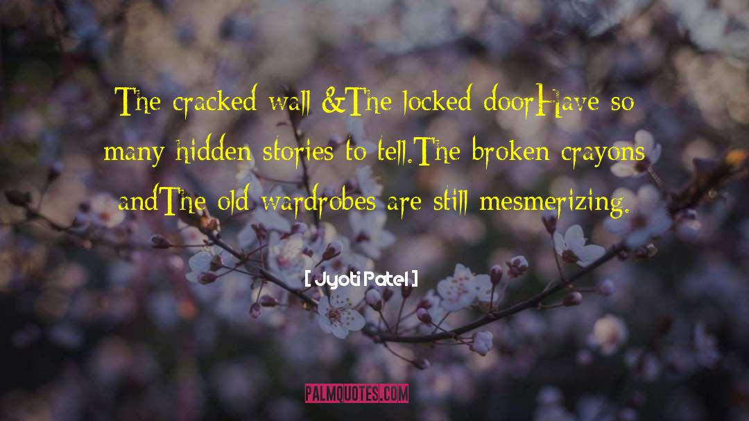 Jyoti Patel Quotes: The cracked wall &<br />The