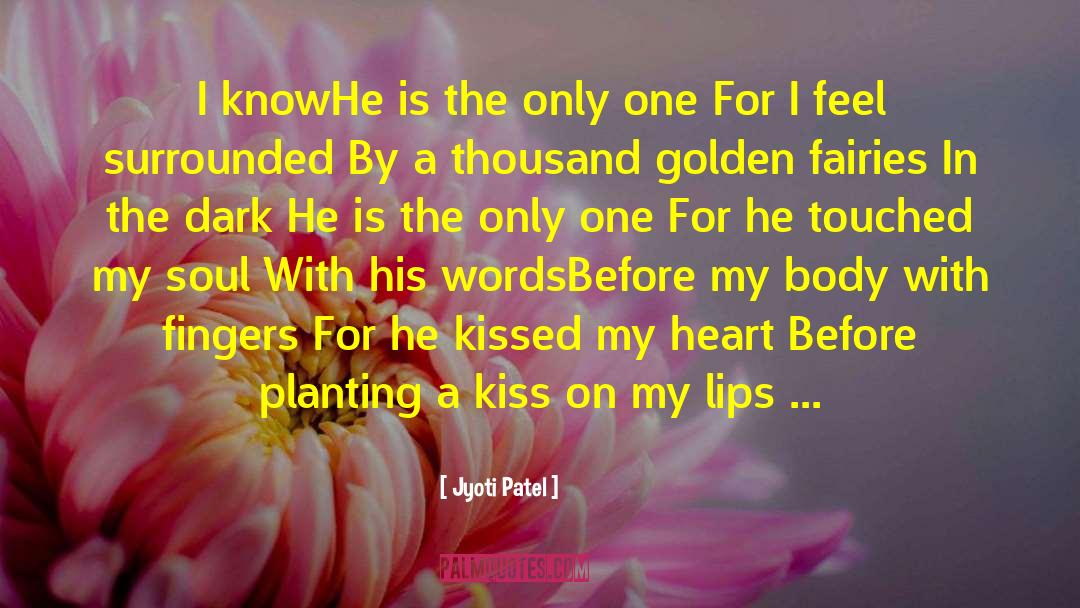 Jyoti Patel Quotes: I know<br />He is the