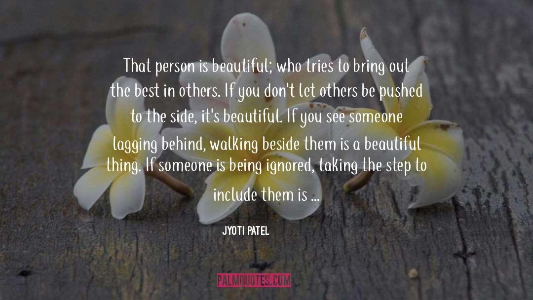 Jyoti Patel Quotes: That person is beautiful; who