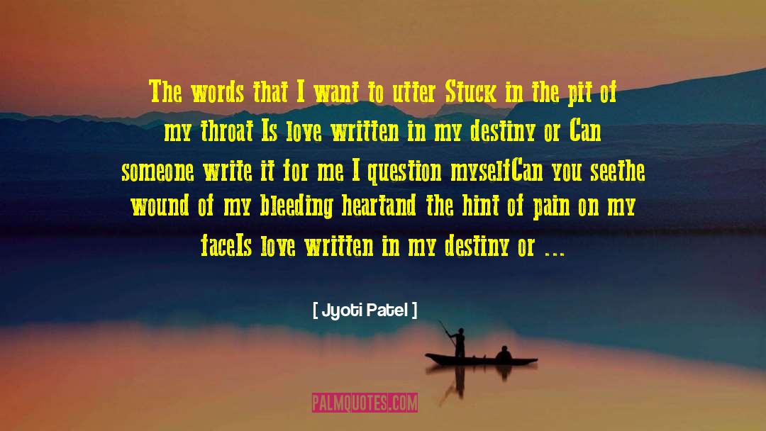 Jyoti Patel Quotes: The words that I want