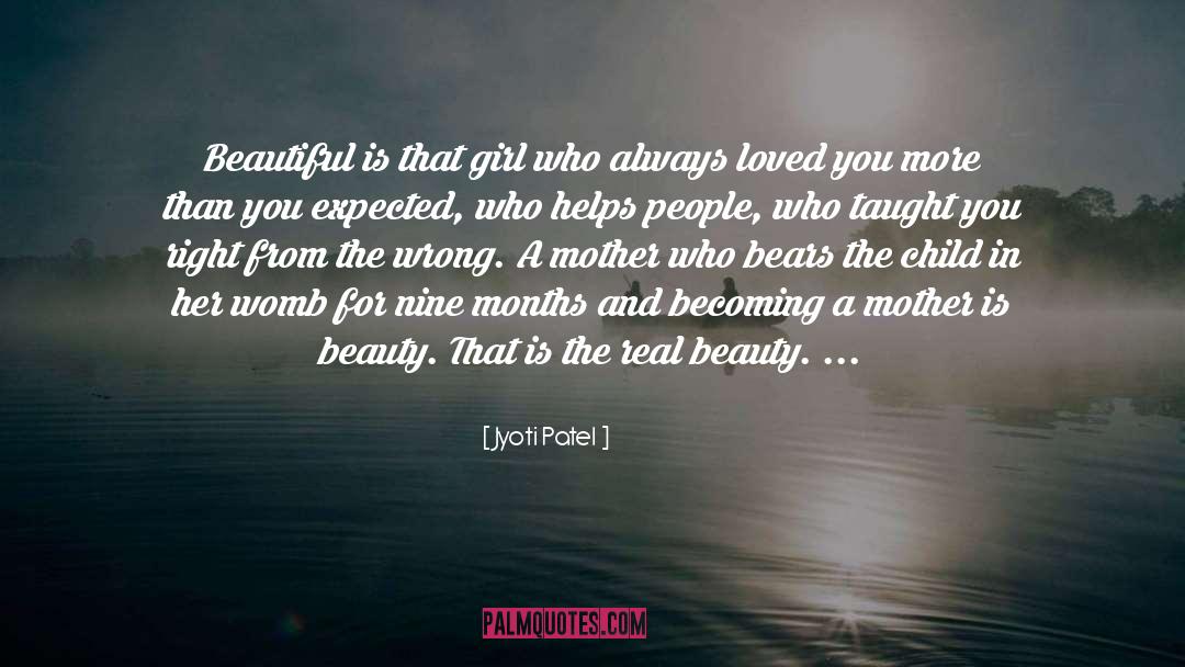 Jyoti Patel Quotes: Beautiful is that girl who