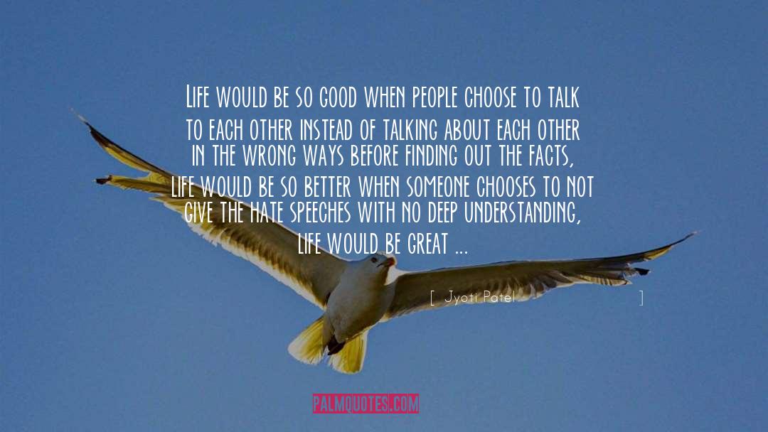 Jyoti Patel Quotes: Life would be so good