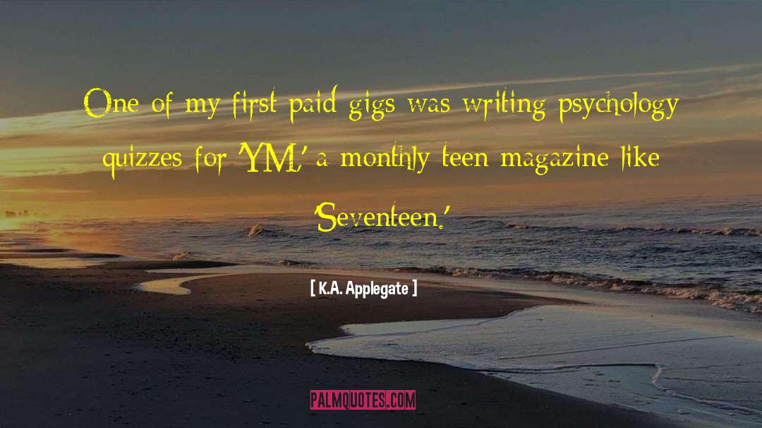 K.A. Applegate Quotes: One of my first paid