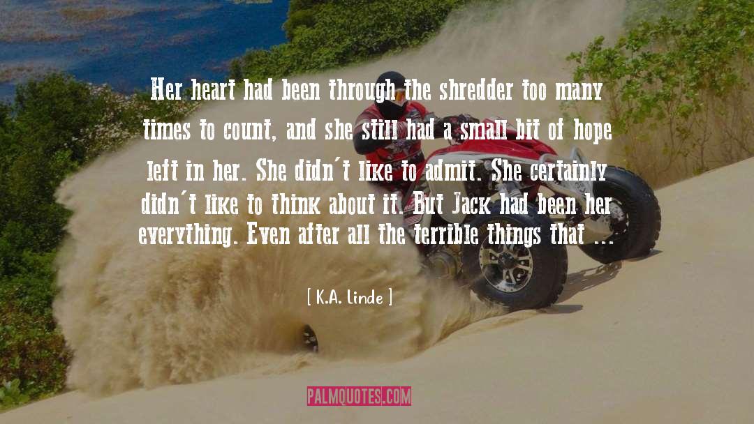 K.A. Linde Quotes: Her heart had been through