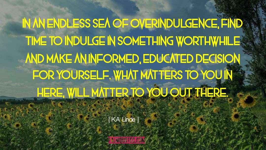 K.A. Linde Quotes: In an endless sea of