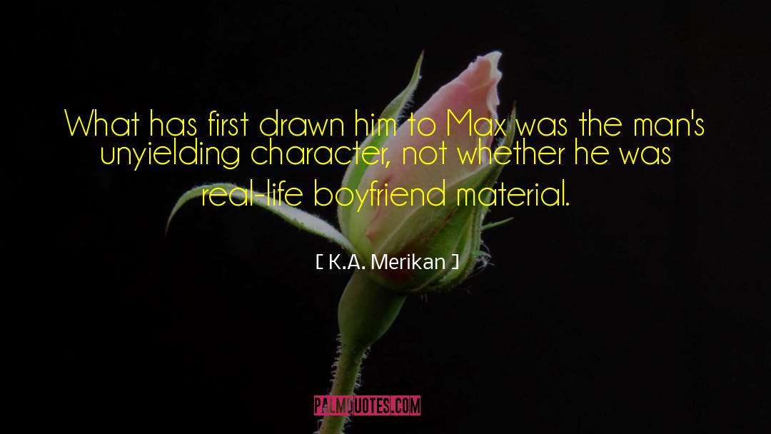 K.A. Merikan Quotes: What has first drawn him