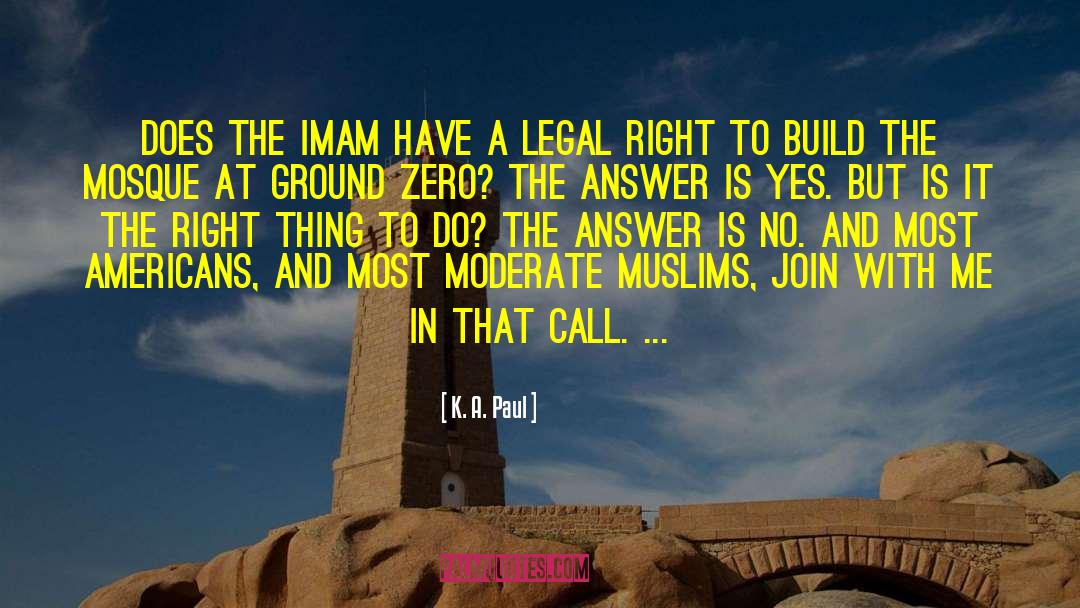 K. A. Paul Quotes: Does the imam have a