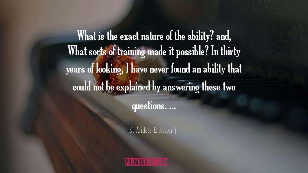 K. Anders Ericsson Quotes: What is the exact nature