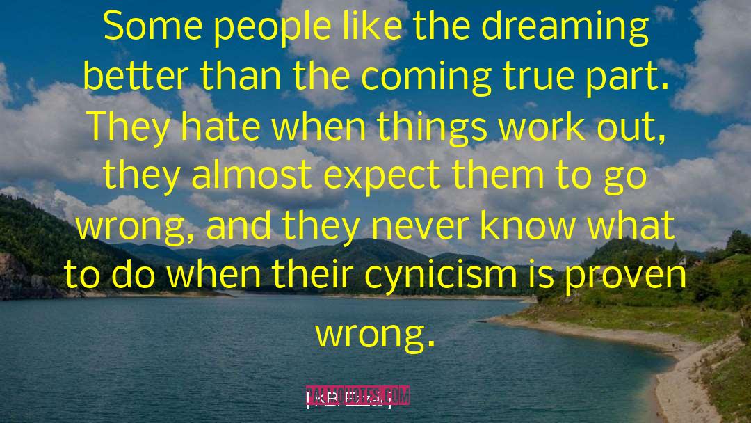 K.B. Ezzell Quotes: Some people like the dreaming