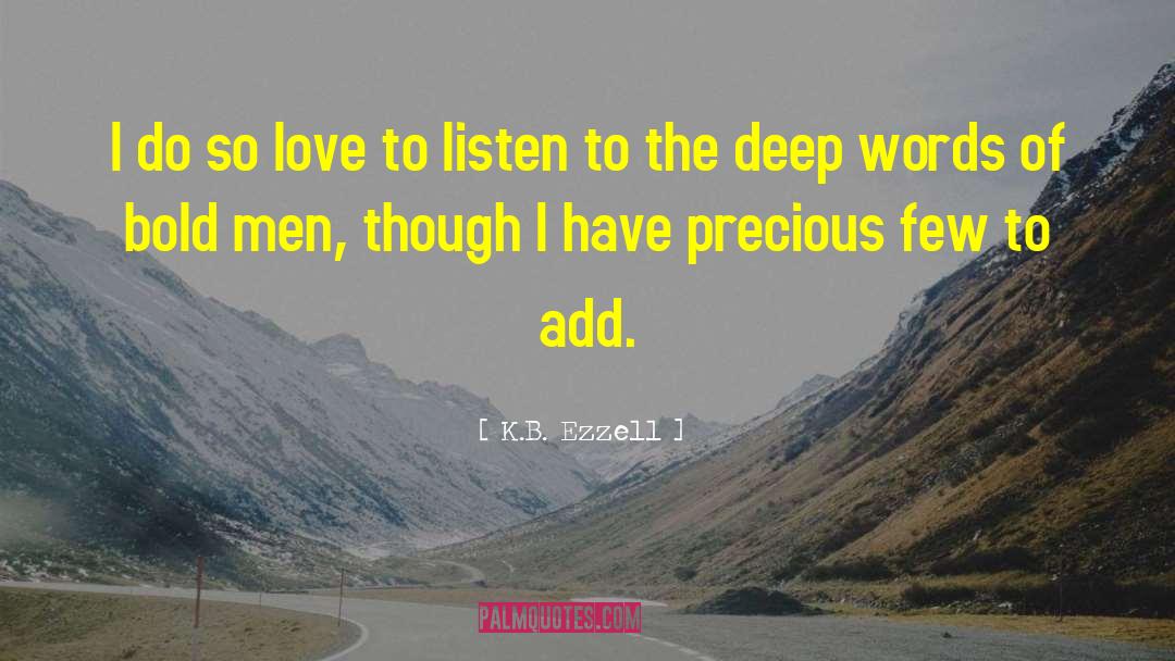 K.B. Ezzell Quotes: I do so love to