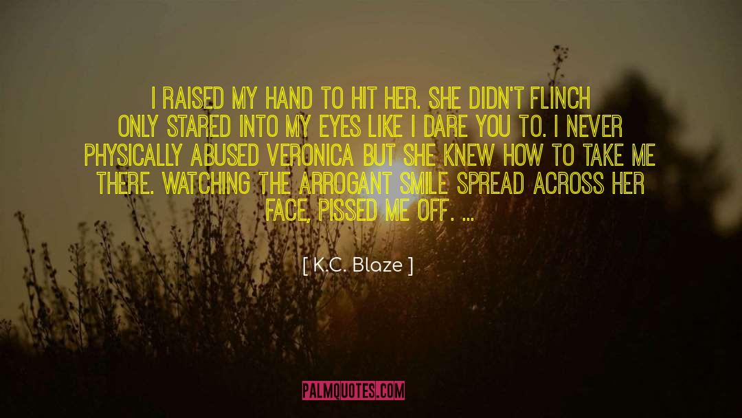 K.C. Blaze Quotes: I raised my hand to