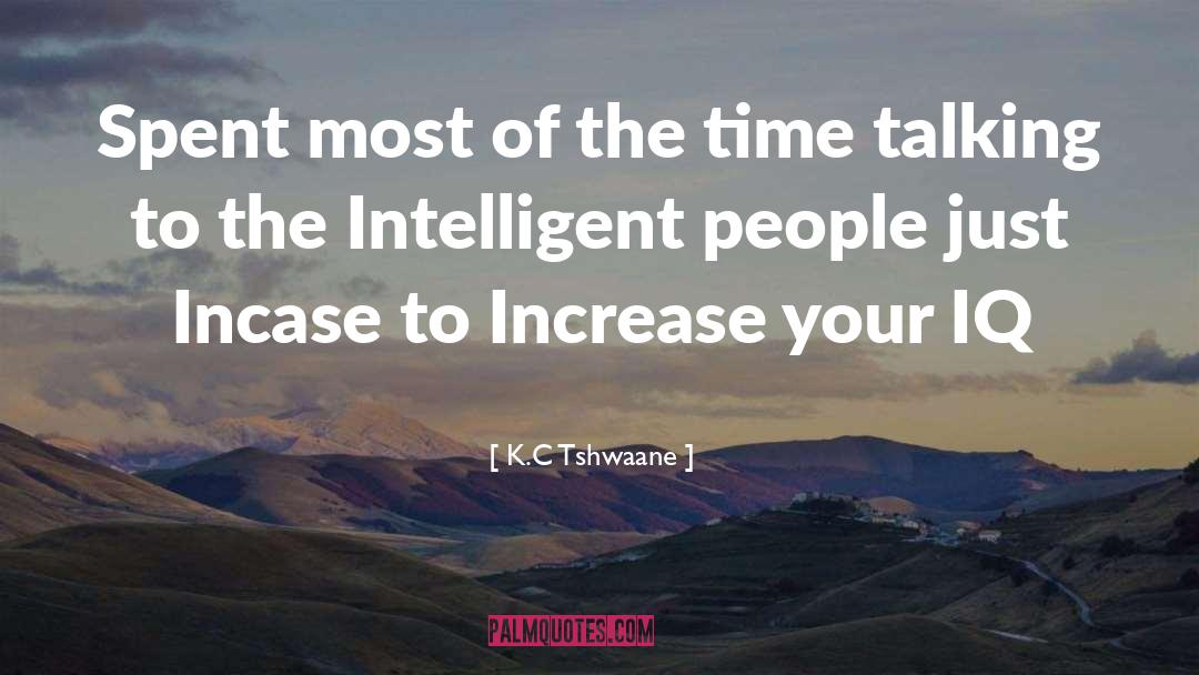K.C Tshwaane Quotes: Spent most of the time