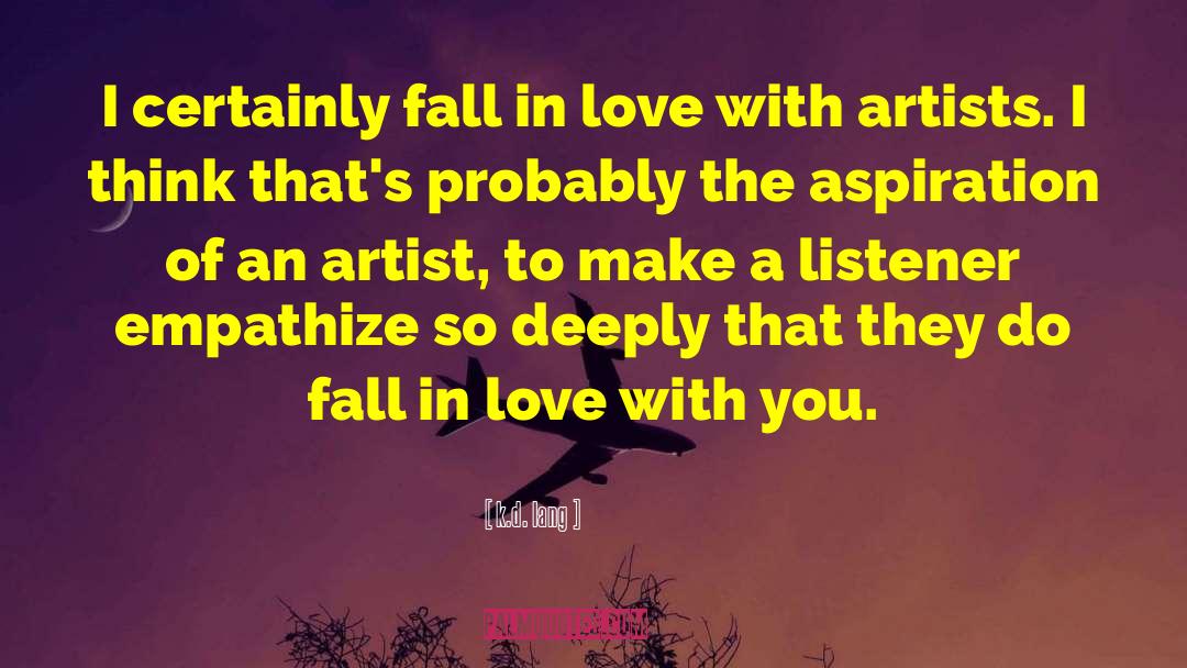 K.d. Lang Quotes: I certainly fall in love