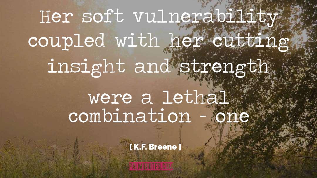 K.F. Breene Quotes: Her soft vulnerability coupled with