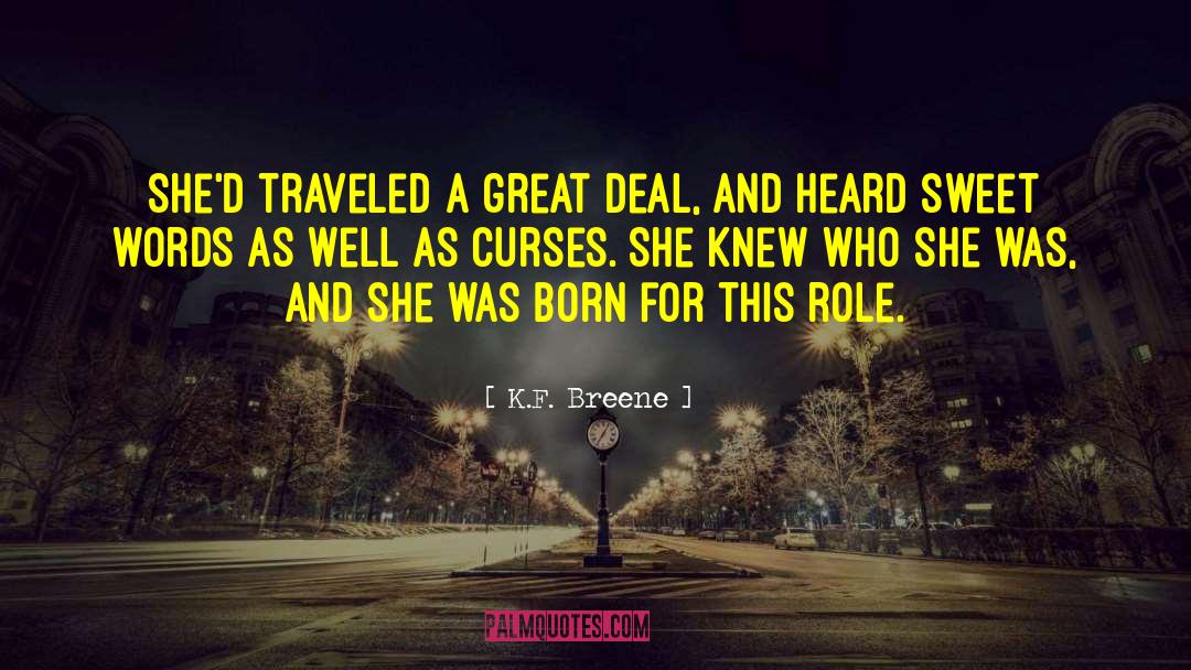 K.F. Breene Quotes: She'd traveled a great deal,