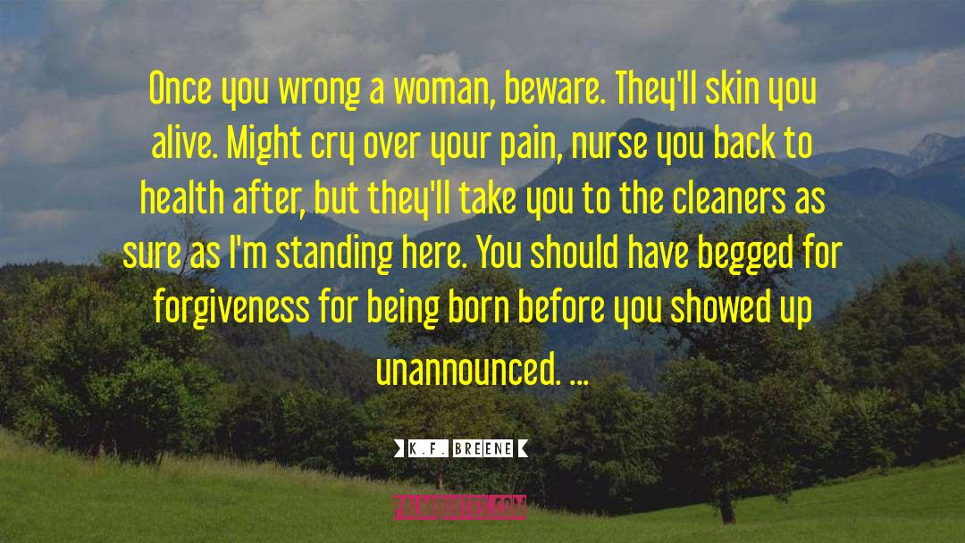 K.F. Breene Quotes: Once you wrong a woman,