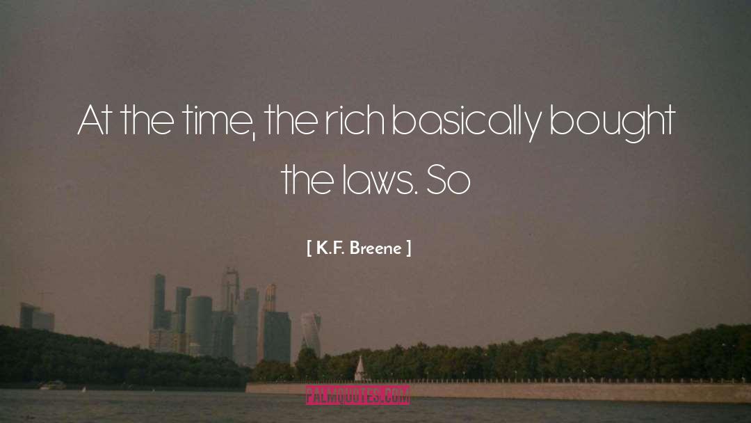 K.F. Breene Quotes: At the time, the rich