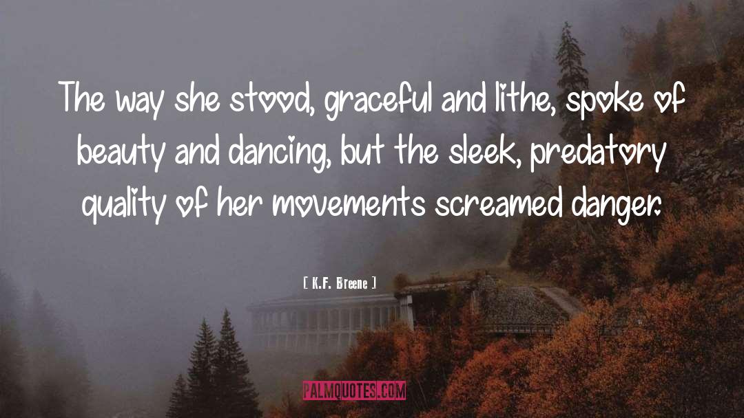 K.F. Breene Quotes: The way she stood, graceful
