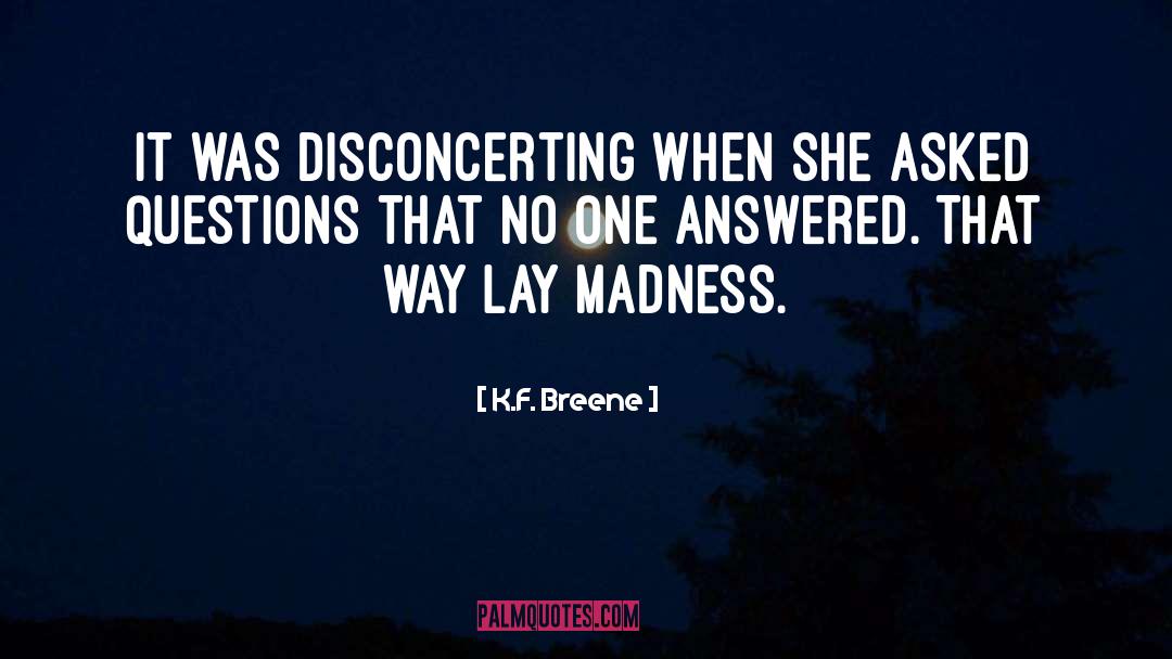 K.F. Breene Quotes: It was disconcerting when she