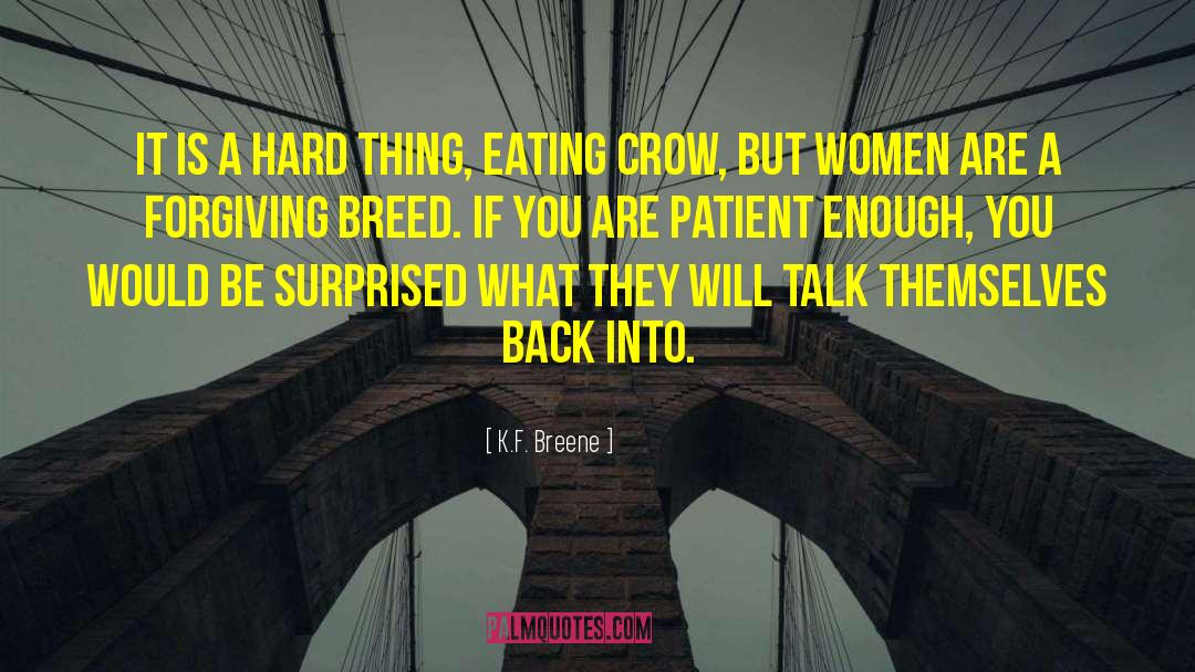 K.F. Breene Quotes: It is a hard thing,