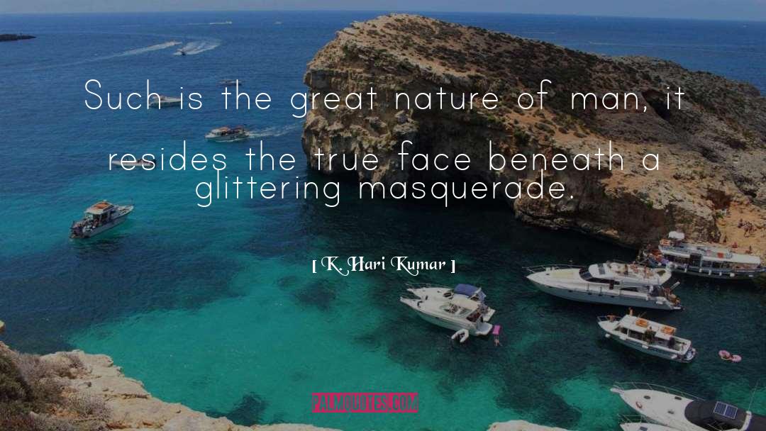 K.Hari Kumar Quotes: Such is the great nature