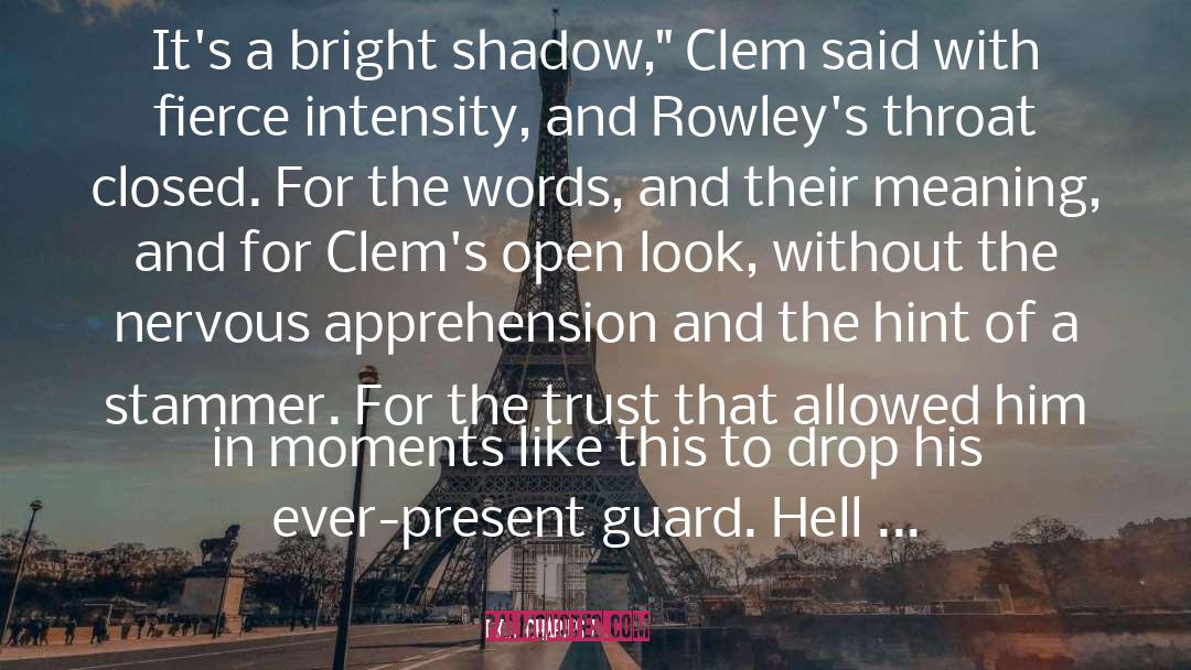 K.J. Charles Quotes: It's a bright shadow,