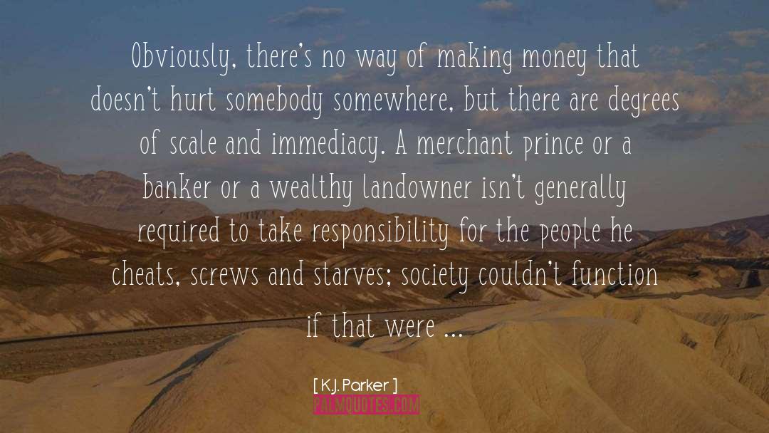 K.J. Parker Quotes: Obviously, there's no way of