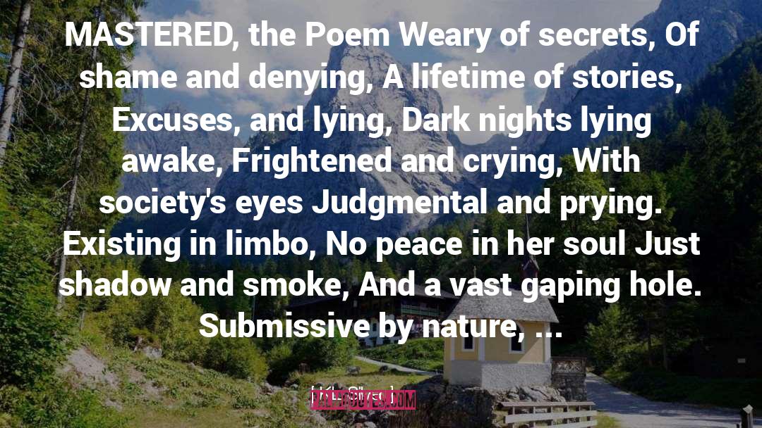 K.L. Silver Quotes: MASTERED, the Poem Weary of