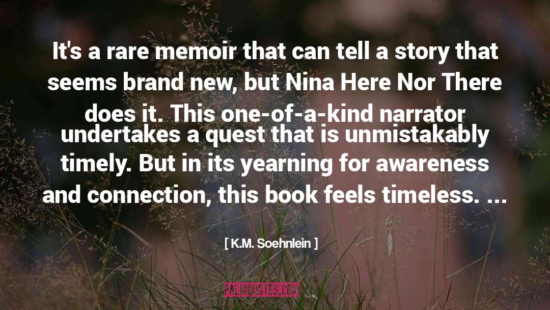 K.M. Soehnlein Quotes: It's a rare memoir that