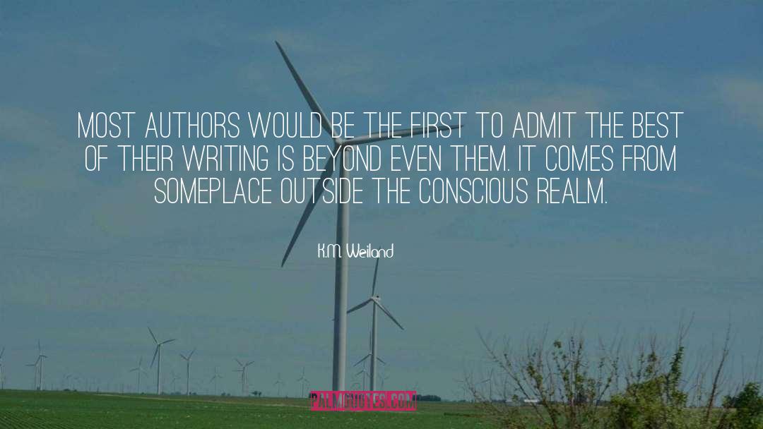 K.M. Weiland Quotes: Most authors would be the