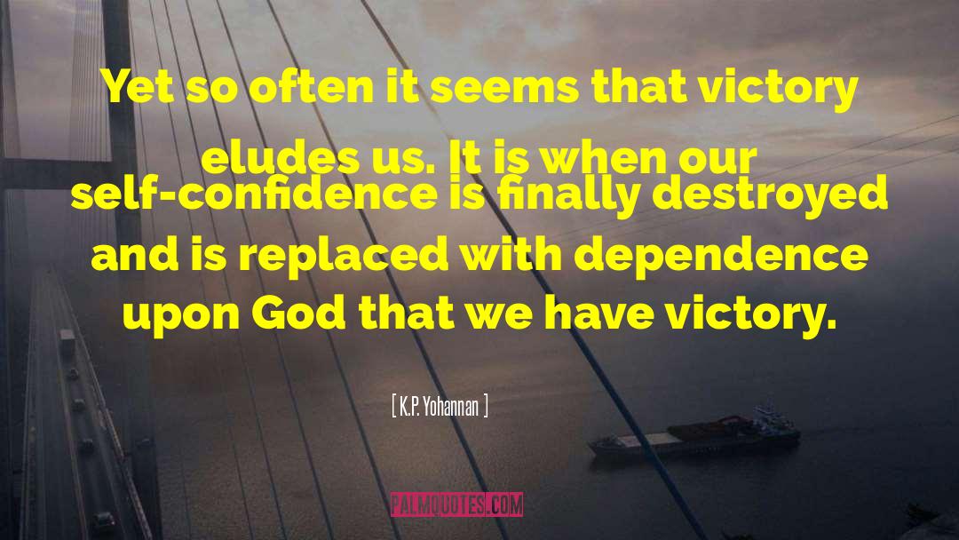 K.P. Yohannan Quotes: Yet so often it seems