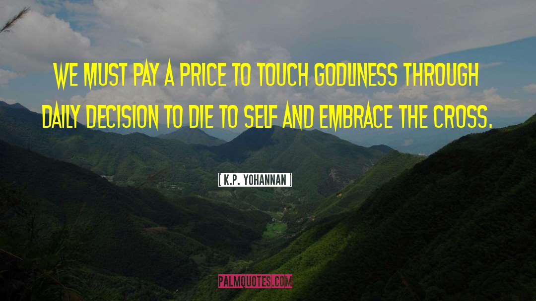 K.P. Yohannan Quotes: We must pay a price
