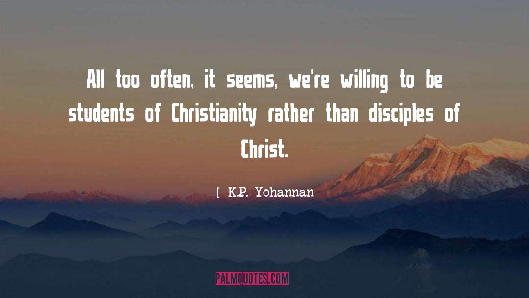 K.P. Yohannan Quotes: All too often, it seems,