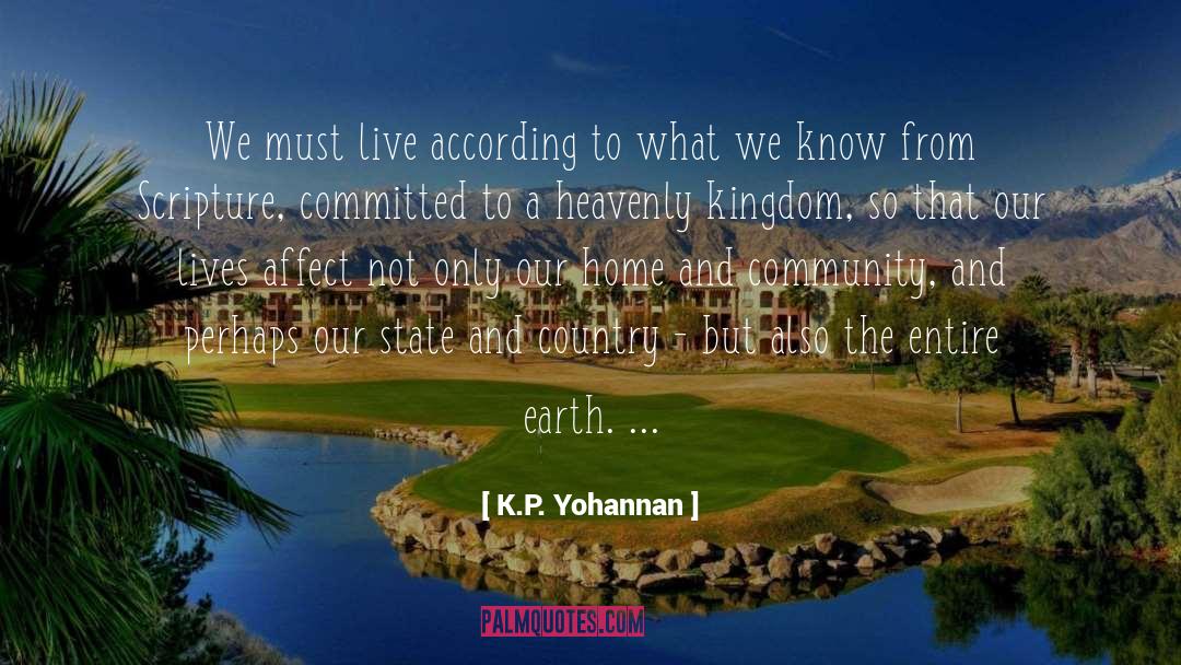 K.P. Yohannan Quotes: We must live according to