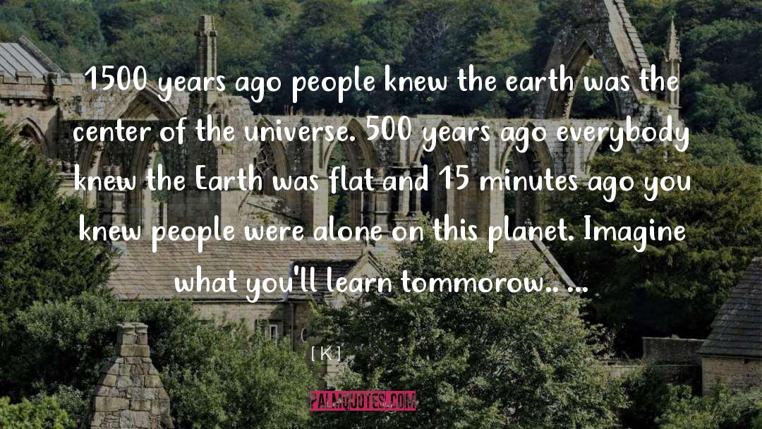 K Quotes: 1500 years ago people knew