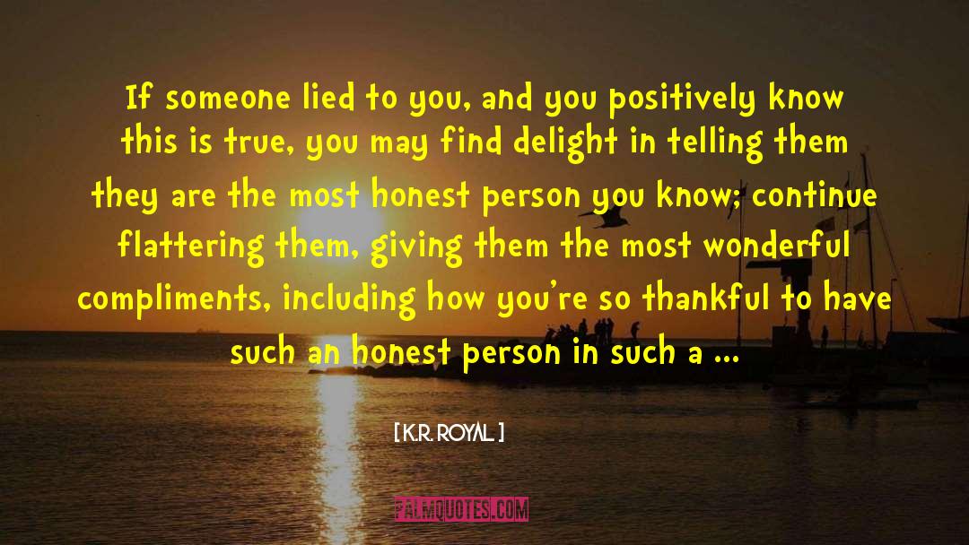 K.R. Royal Quotes: If someone lied to you,