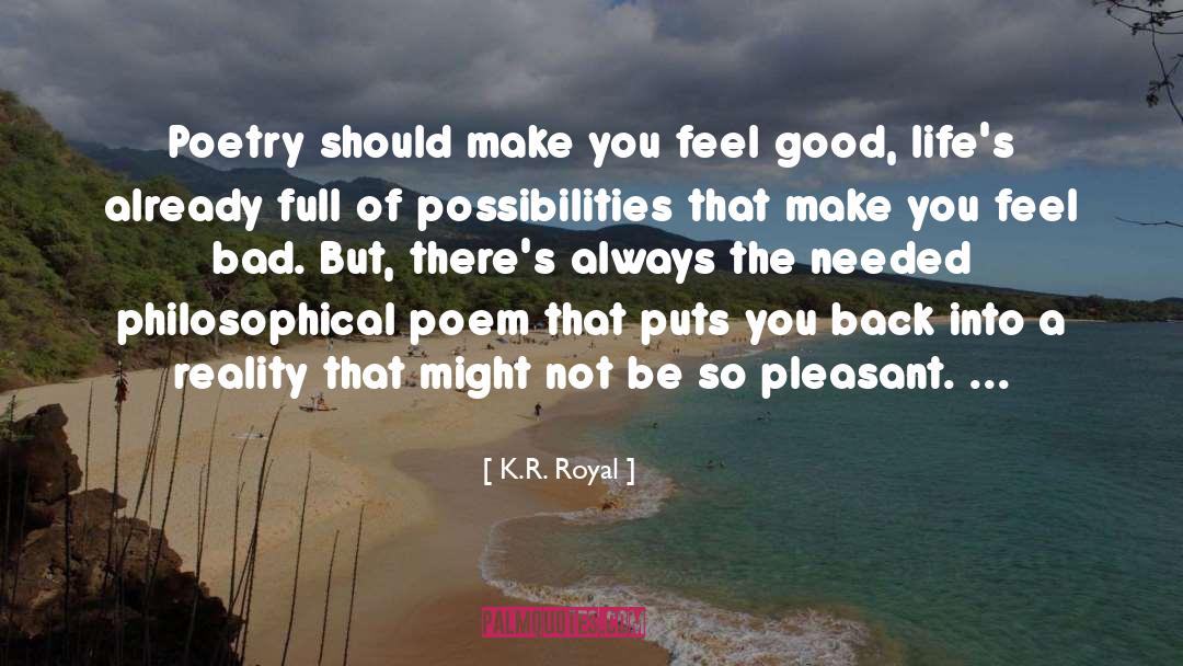 K.R. Royal Quotes: Poetry should make you feel
