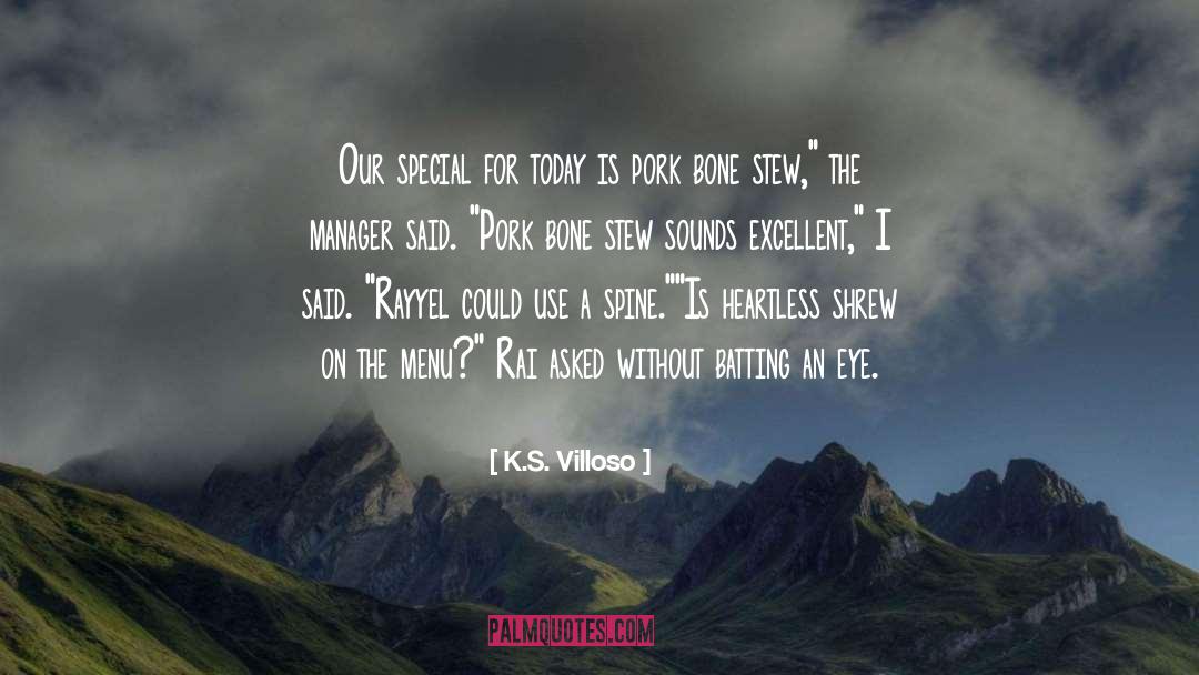 K.S. Villoso Quotes: Our special for today is