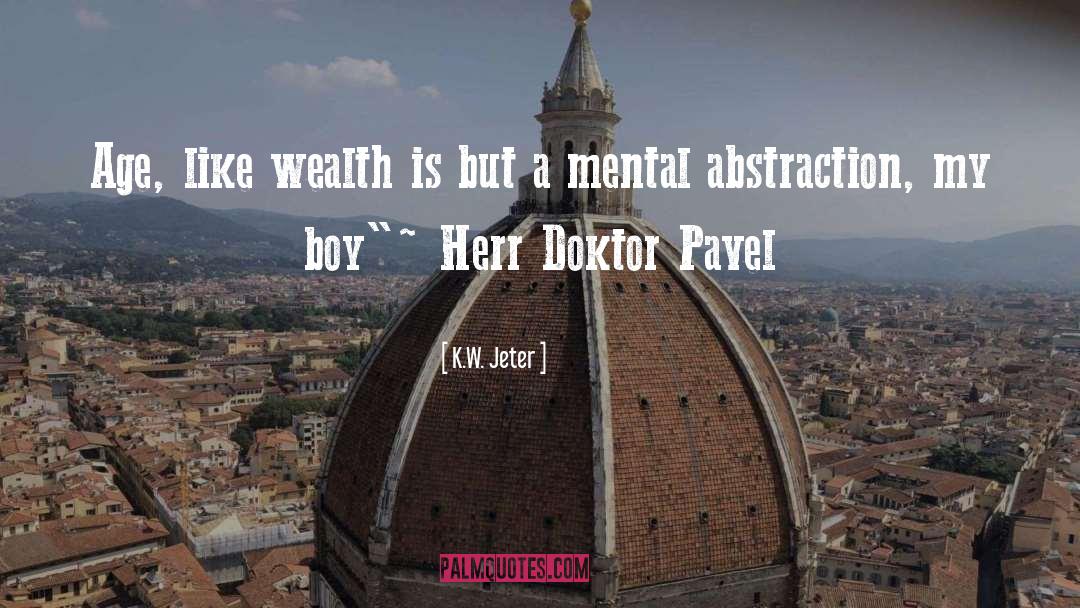 K.W. Jeter Quotes: Age, like wealth is but