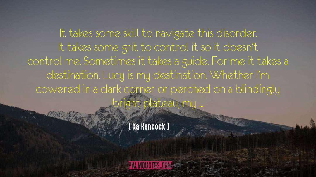 Ka Hancock Quotes: It takes some skill to