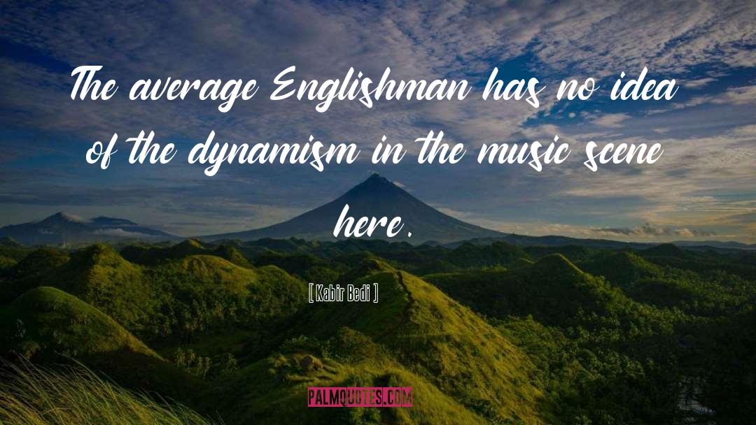 Kabir Bedi Quotes: The average Englishman has no