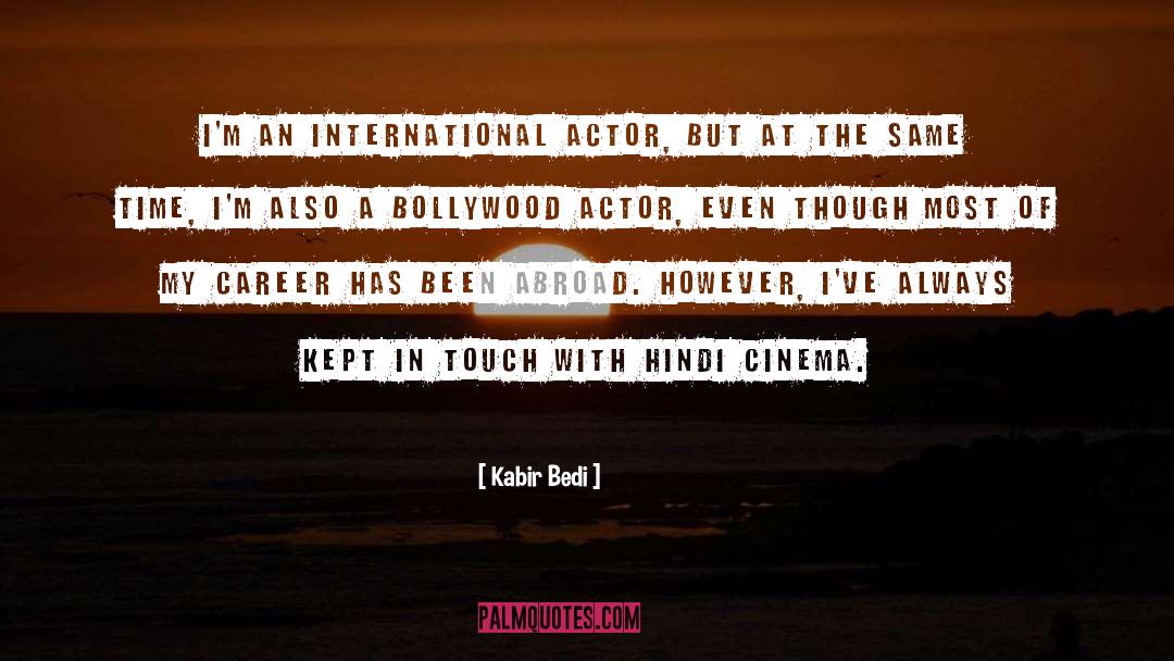 Kabir Bedi Quotes: I'm an international actor, but