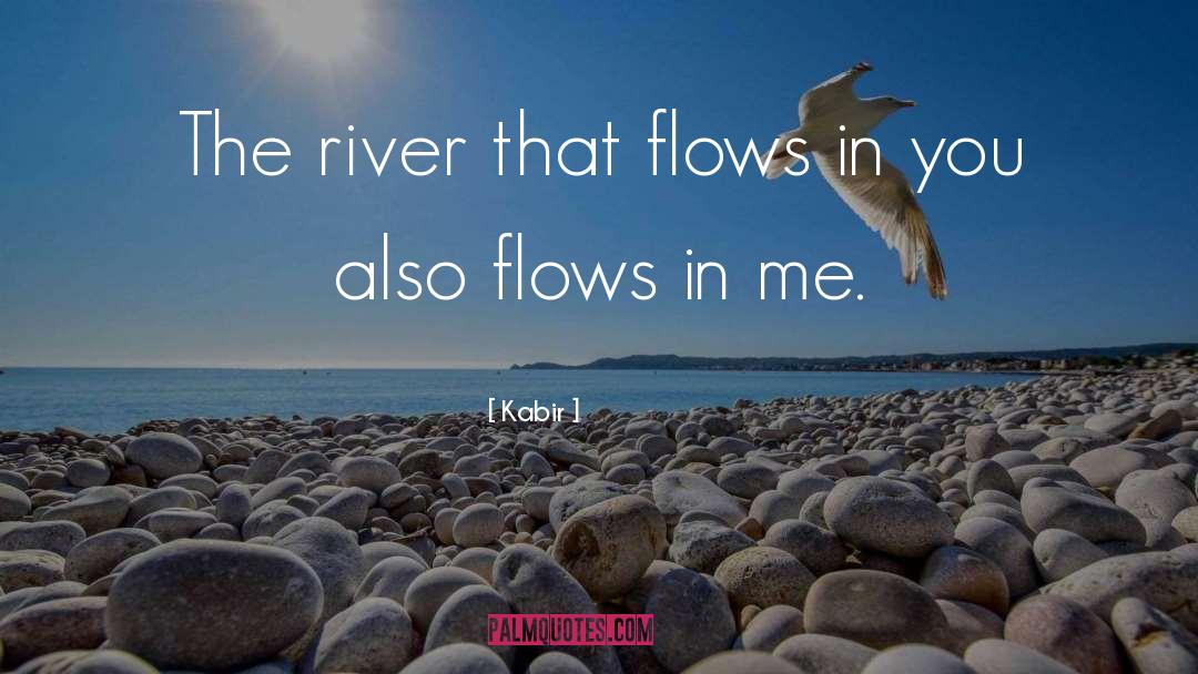 Kabir Quotes: The river that flows in