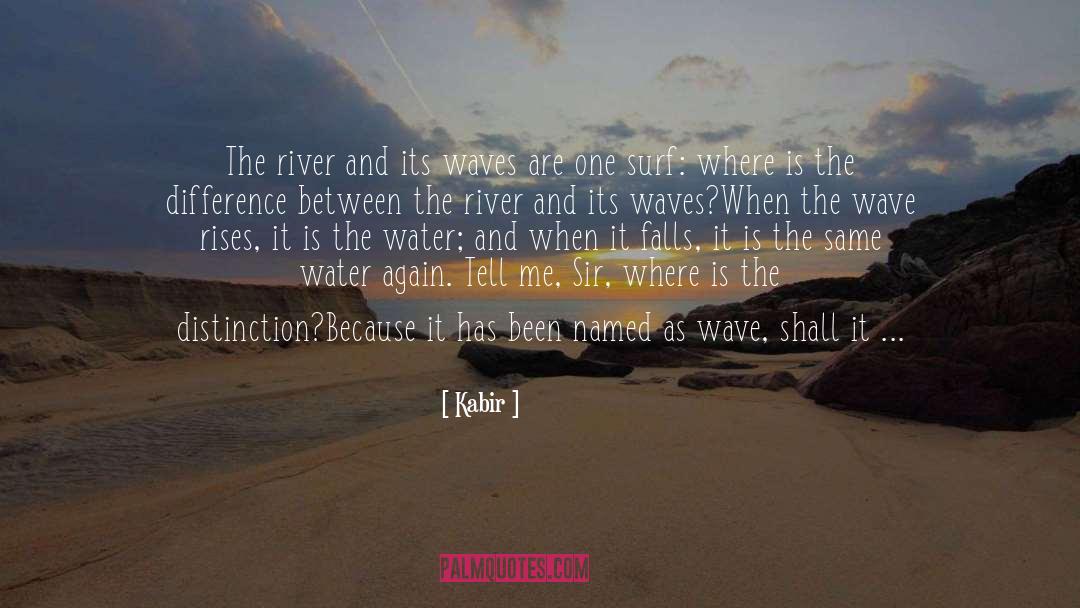 Kabir Quotes: The river and its waves
