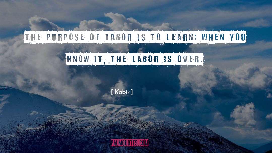 Kabir Quotes: The purpose of labor is