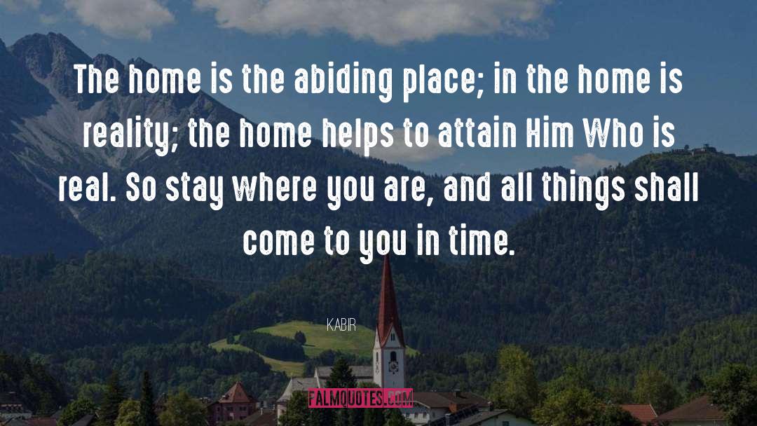 Kabir Quotes: The home is the abiding